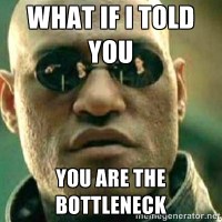 you-are-the-bottleneck