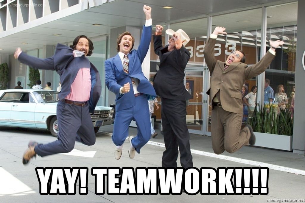 Meme of Anchorman team jumping together. "Yay! Teamwork!!!"
