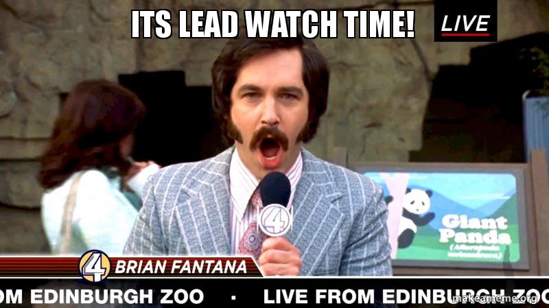 Brian Fantana meme - "Its lead watch time"