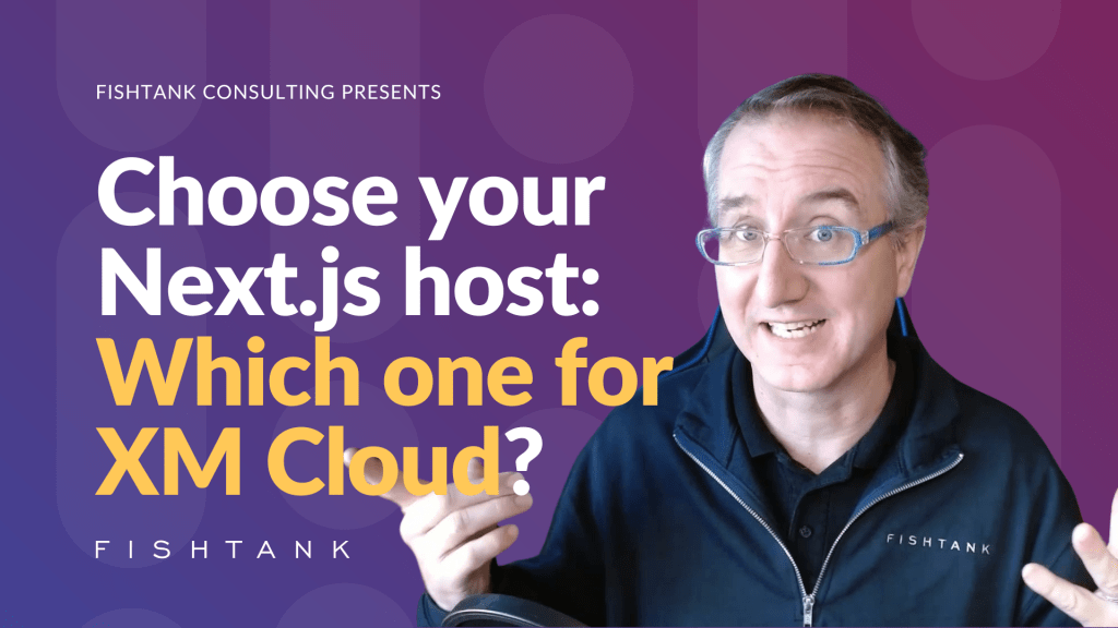 Choose your Next.js host (Part 1): Which one for XM&nbsp;Cloud?