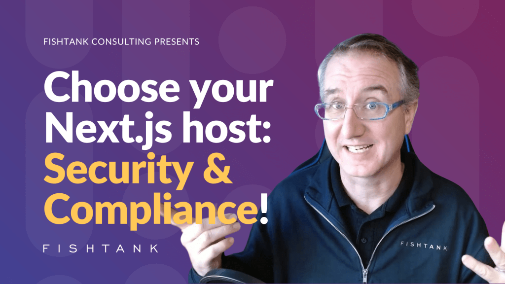 Choose your Next.js host (Part 2): Security and&nbsp;Compliance