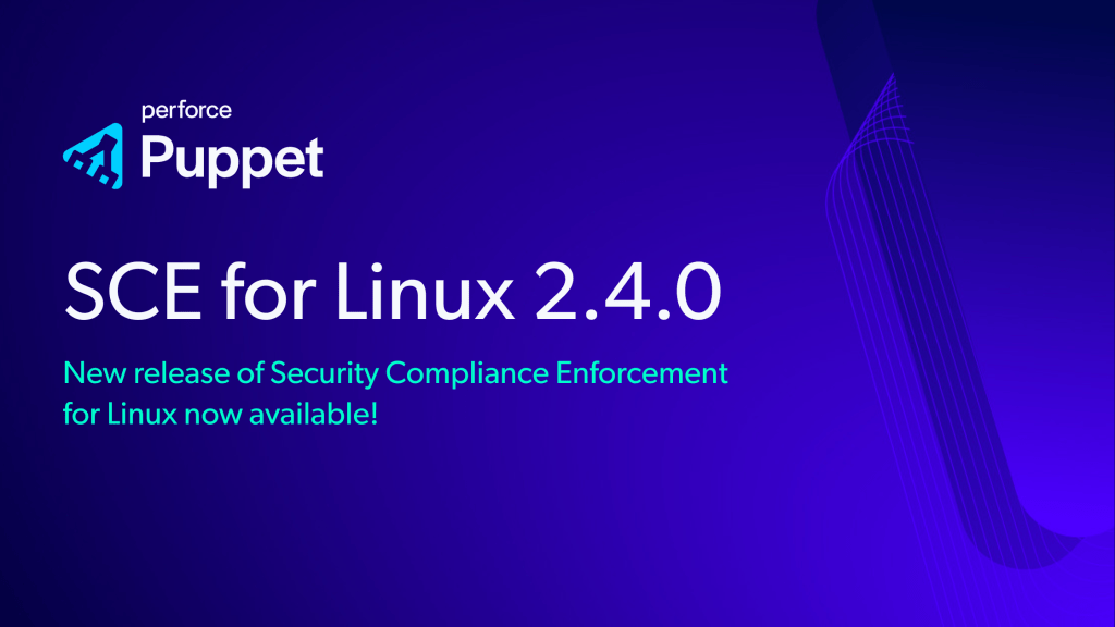 Security Compliance Enforcement (SCE) Version 2.4.0 for Linux is now&nbsp;Available!