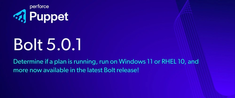 Run Puppet Bolt on RHEL 10/Windows 11 and a new plan_context function in Bolt&nbsp;5.0.1